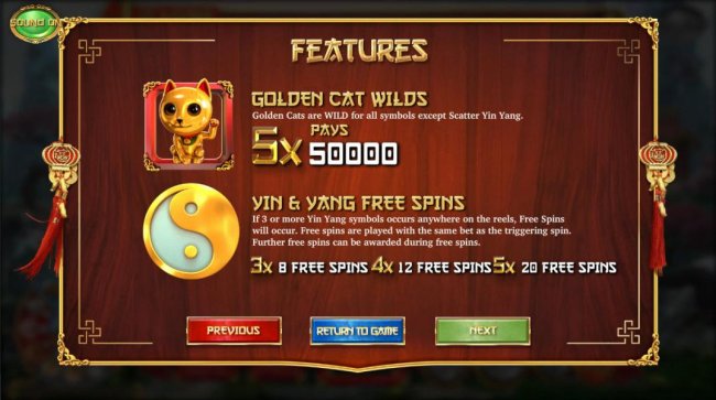 Free Slots 247 - A golden cat wild five of a kind pays 50,000 credits. 3 or more Yin Yang scatter symbols anywhere on the reels awards 8 to 20 free spins respectively.
