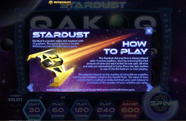 Stardust is a cosmic video slot machine with 15 paylines. The game features a Double Wild bonus and a Pick Me Bonus. by Free Slots 247