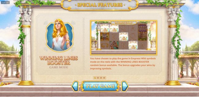Winning Lines Booster game mode - You have chosen to play the game in Empress Wild Symbols mode on the reels with the Winning Lines Booster random bonus available. The bonus upgrades your wins by improving symbols. by Free Slots 247