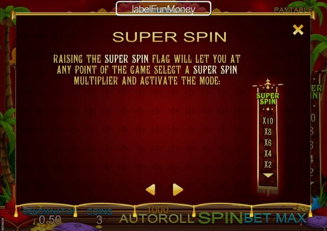 Super Spin - Raising the Super Spin flag will let you at any point of the game select a super spin multiplier and activate the mode. - Free Slots 247