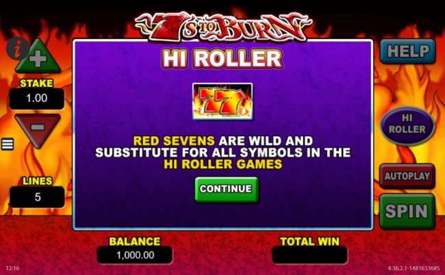 Game features Hi Roller, flaming red sevens are wild and substitute for all symbols in the Hi Roller Games. by Free Slots 247