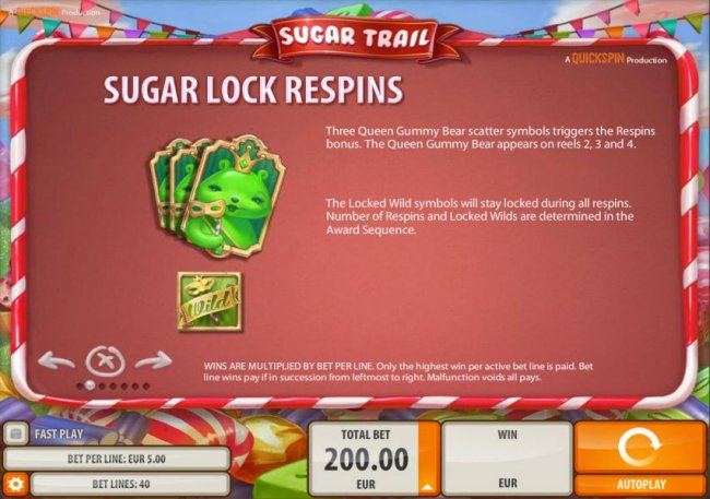 Sugar Lock Respins - Three Queen Gummy Bears scatter symbols triggers the respins bonus. The Queen Gummy Bear appears on reels 2, 3 and 4. - Free Slots 247