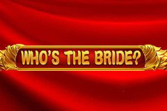Who's The Bride